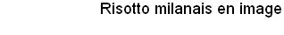 Risotto milanais en image