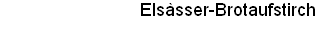 Elssser-Brotaufstirch
