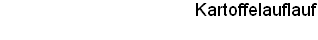 Kartoffelauflauf
