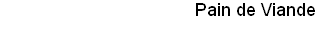 Pain de Viande