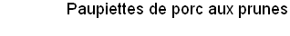 Paupiettes de porc aux prunes