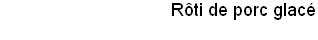 Rti de porc glac