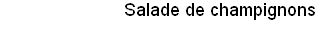 Salade de champignons